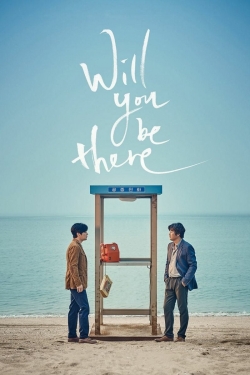 Watch Free Will You Be There Movies Full HD Online