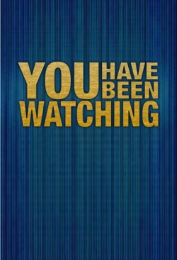 Watch Free You Have Been Watching Movies Full HD Online