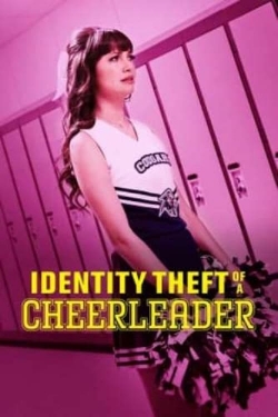 Watch Free Identity Theft of a Cheerleader Movies Full HD Online