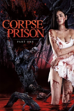 Watch Free Corpse Prison: Part 1 Movies Full HD Online