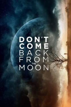 Watch Free Don't Come Back from the Moon Movies Full HD Online