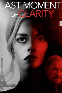 Watch Free Last Moment of Clarity Movies Full HD Online