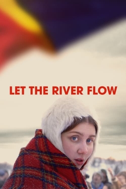 Watch Free Let the River Flow Movies Full HD Online