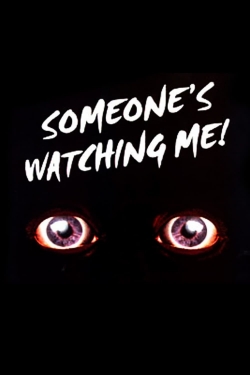 Watch Free Someone's Watching Me! Movies Full HD Online