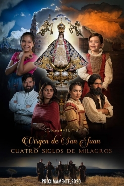 Watch Free Our Lady of San Juan, Four Centuries of Miracles Movies Full HD Online